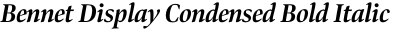 Bennet Display Condensed Bold Italic
